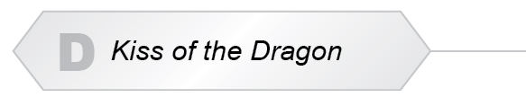The Answer Is D - Kiss of the Dragon