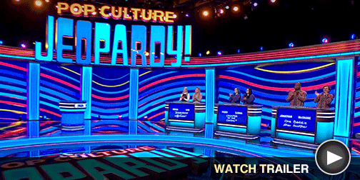 Image from Pop Culture Jeopardy!  - Click for Available Trailer