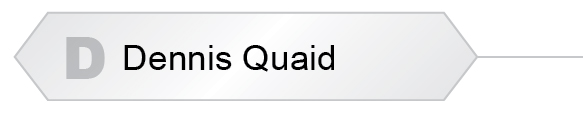 The Answer Is D - Dennis Quaid