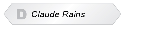 The Answer Is D - Claude Rains